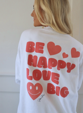 Load image into Gallery viewer, &#39;Be Happy Love Big&#39; Crewneck Sweatshirt
